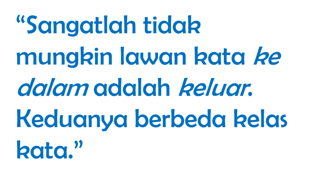 kutipan 2 artikel benarkah lawan kata ke dalam itu keluar